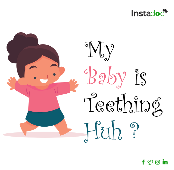 My Baby is 'TEETHING'. Huh???